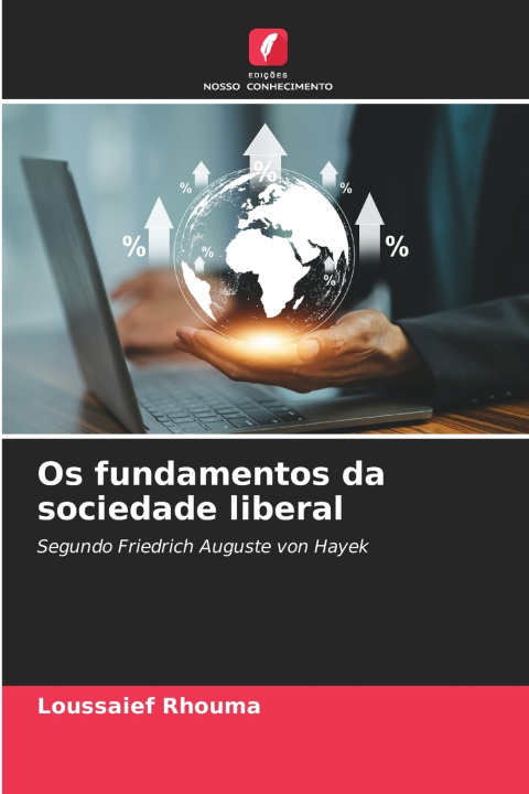 Kniha Os fundamentos da sociedade liberal Loussaief Rhouma