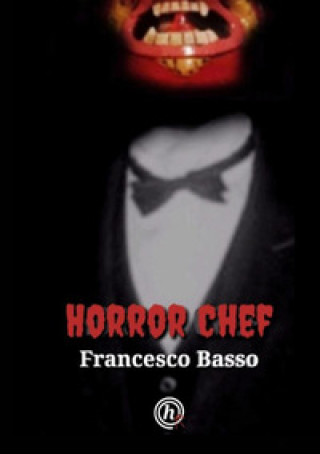 Knjiga Horror chef Francesco Basso