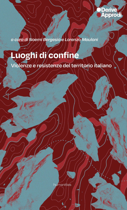 Libro Luoghi di confine. Violenze e resistenze del territorio italiano 