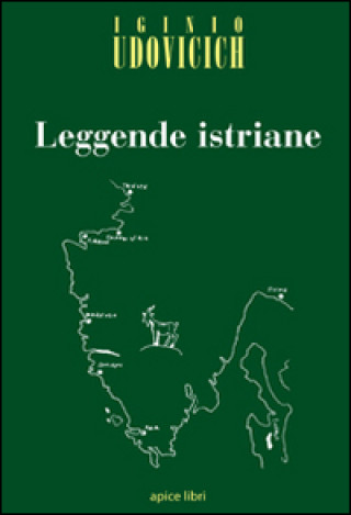 Knjiga Leggende istriane Iginio Udovicich
