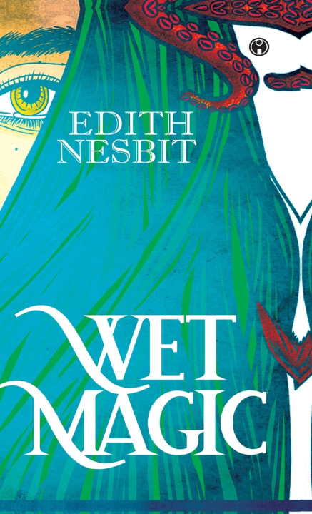 Knjiga Wet Magic E. Nesbit