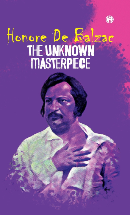 Kniha The Unknown Masterpiece Honoré De Balzac