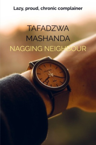 Kniha Nagging neighbour Tafadzwa Mashanda