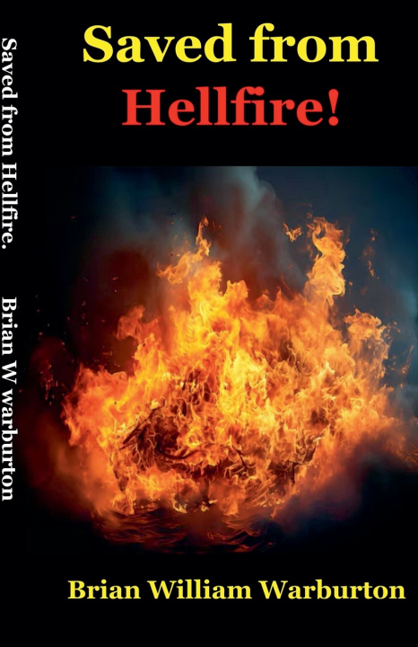 Kniha Saved from Hellfire! Brian William Warburton