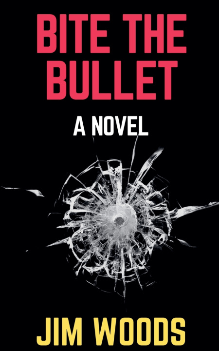 Kniha Bite The Bullet Jim Woods