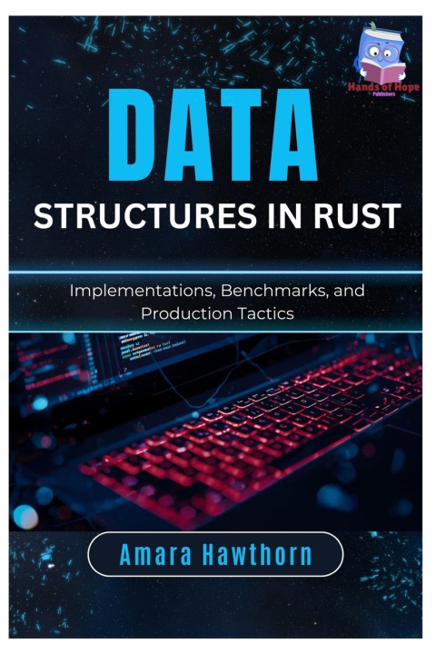 Knjiga Data Structures in Rust AMARA Hawthorn
