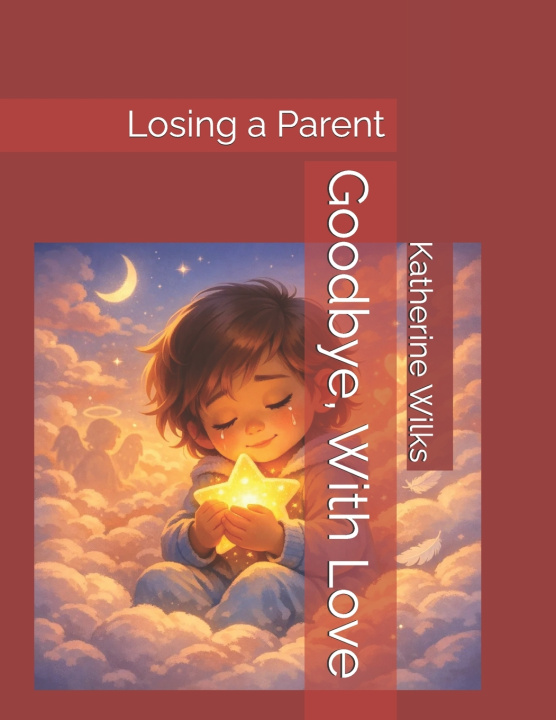 Kniha Goodbye, With Love Katherine Wilks
