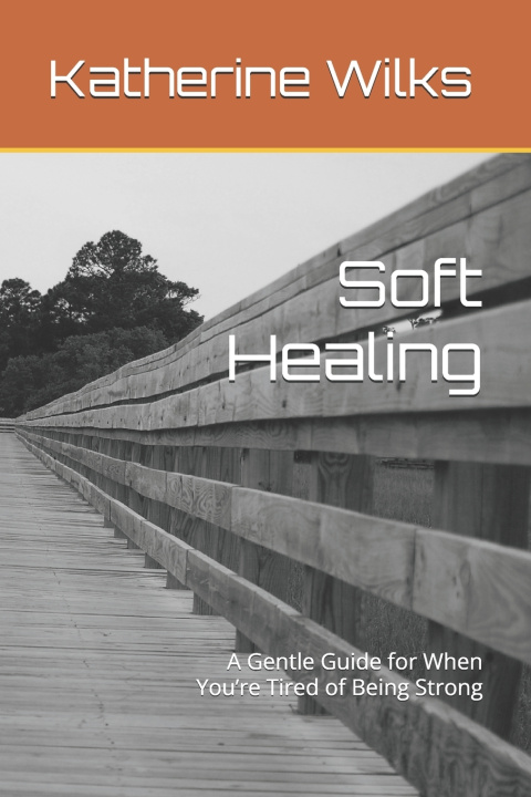 Kniha Soft Healing Katherine Wilks