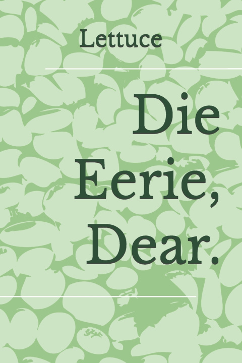 Kniha Die Eerie Dear Lettuce