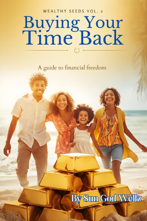 Knjiga Buying Your Time Back Sun God Wellz