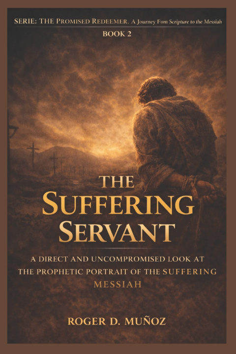 Knjiga THE SUFFERING SERVANT ROGER DE JESUS MUNOZ caballero