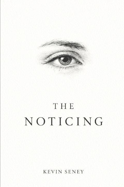 Knjiga THE NOTICING KEVIN SENEY