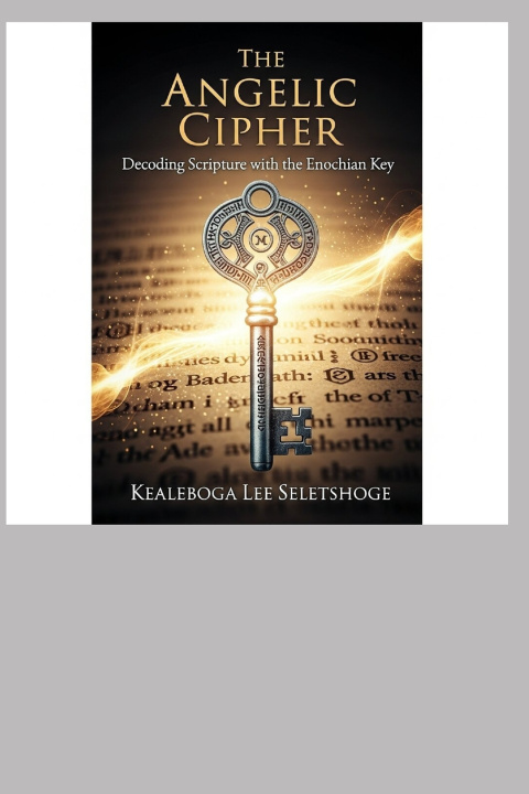 Kniha THE ANGELIC CIPHER KEALEBOGA LEE SELETSHOGE