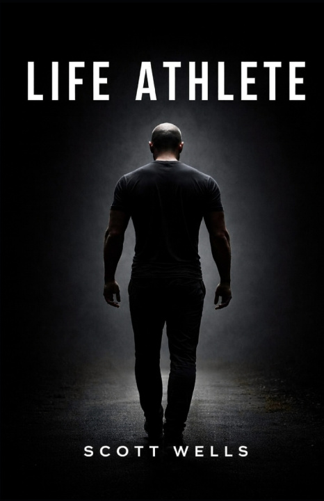 Kniha Life Athlete Scott Wells
