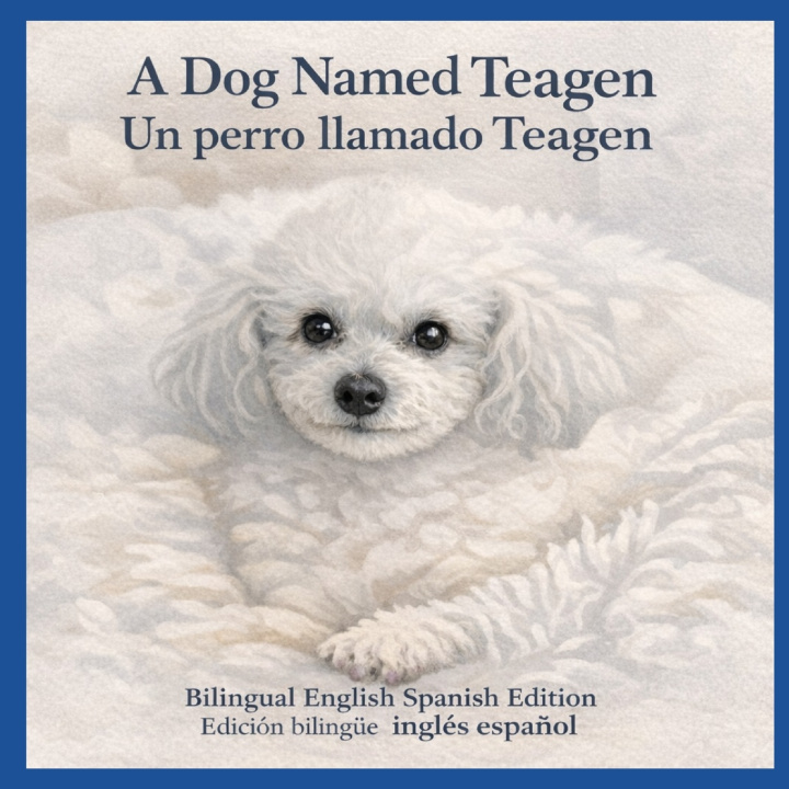 Knjiga A Dog Named Teagen / Un perro llamado Teagen Michele Peace