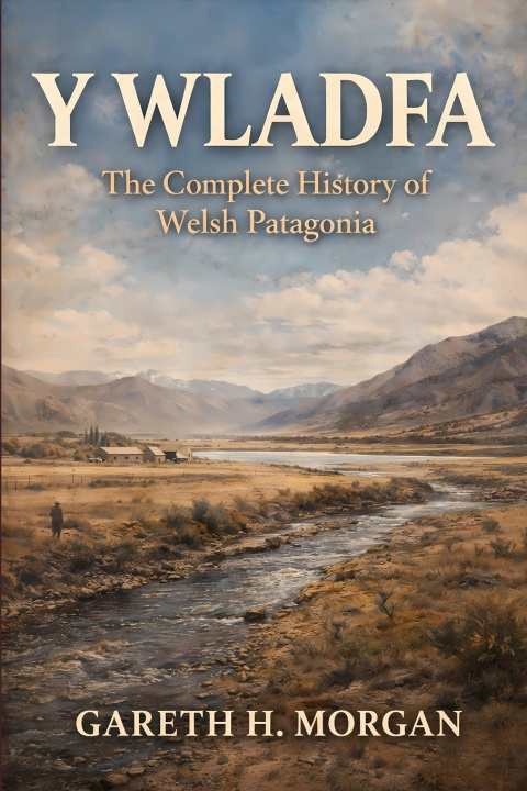 Kniha Y Wladfa Gareth H. Morgan