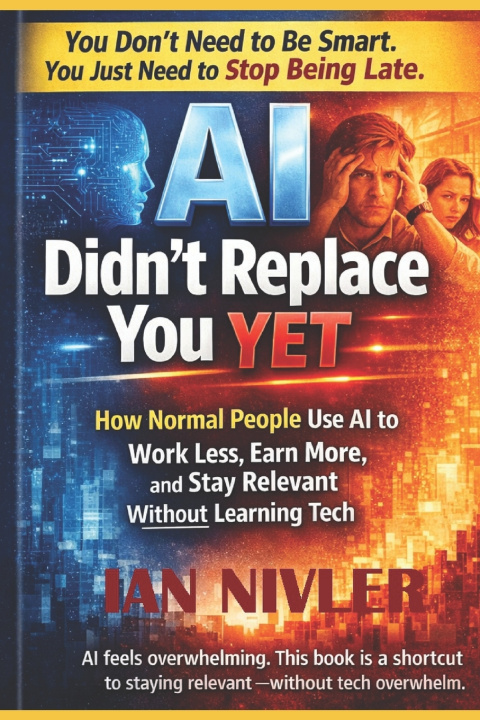 Kniha AI Didn't Replace You Yet IAN NIVLER