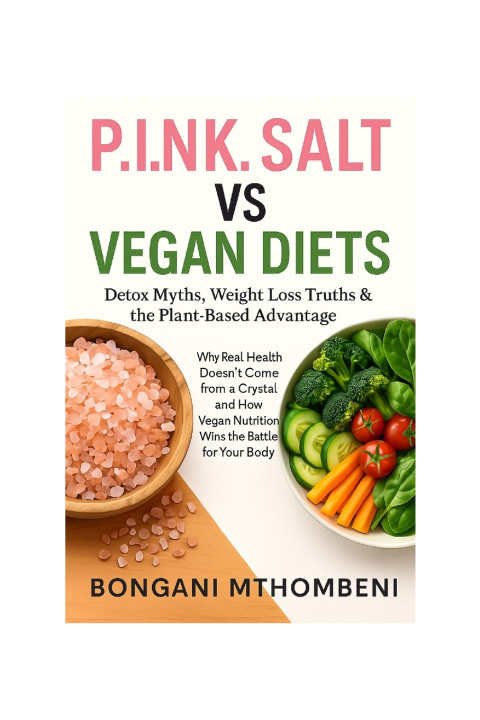 Kniha P.I.N.K. Salt vs Vegan Diets Bongani Mthombeni