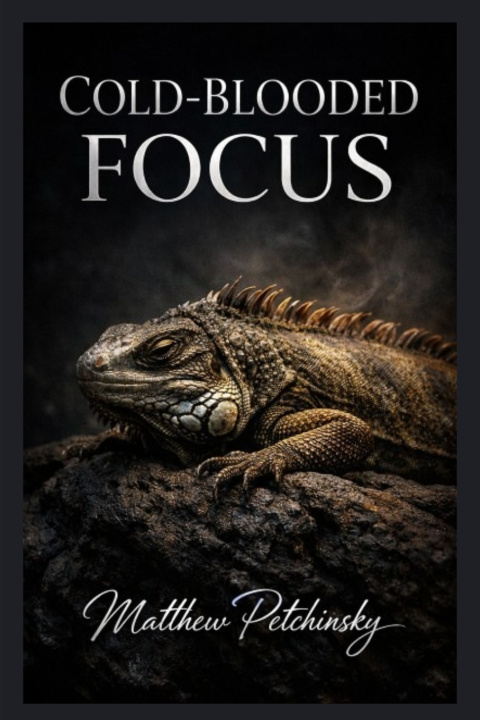 Kniha Cold-Blooded Focus Matthew Petchinsky
