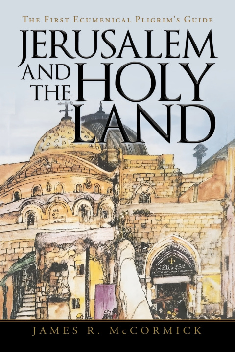 Knjiga Jerusalem and the Holy Land James R. McCormick