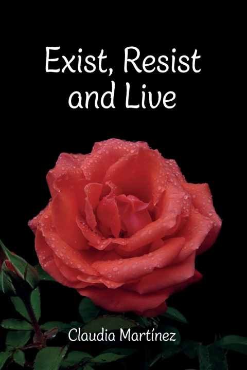 Kniha Exist, Resist and Live Claudia Martinez
