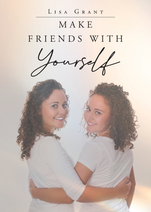 Kniha Make Friends With Yourself Lisa Grant
