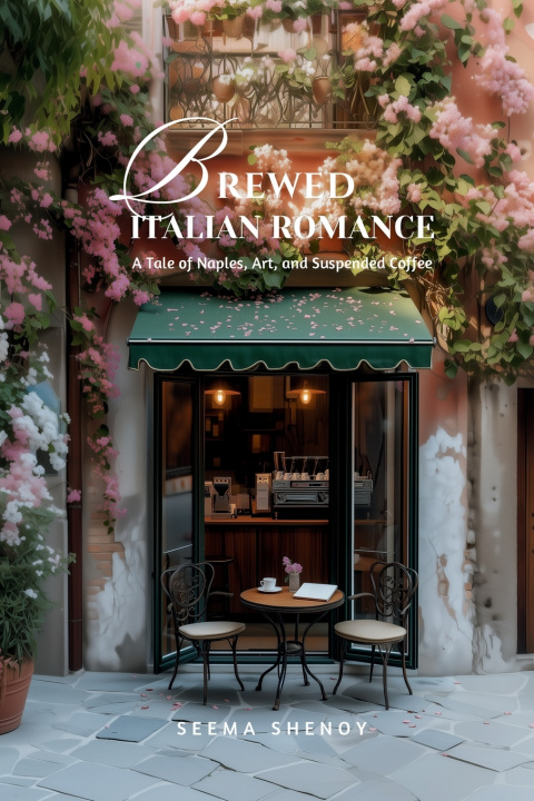 Knjiga Brewed Italian Romance Seema Shenoy