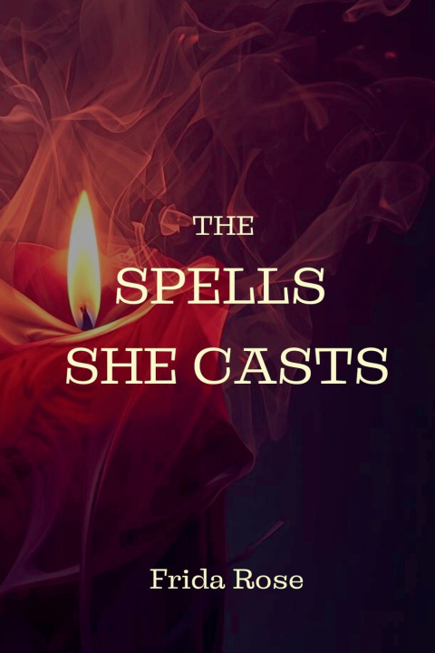 Kniha The Spells She Casts Frida Rose
