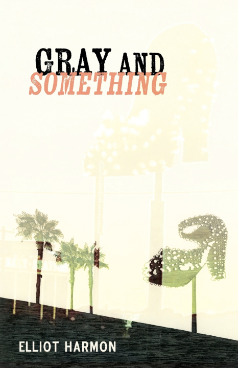 Kniha Gray and Something Elliot Harmon