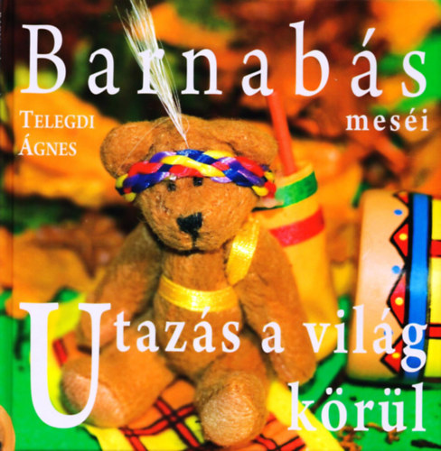 Kniha Barnabás meséi - Utazás a világ körül Telegdi Ágnes