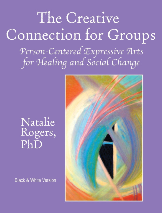 Kniha The Creative Connection for Groups Natalie Rogers