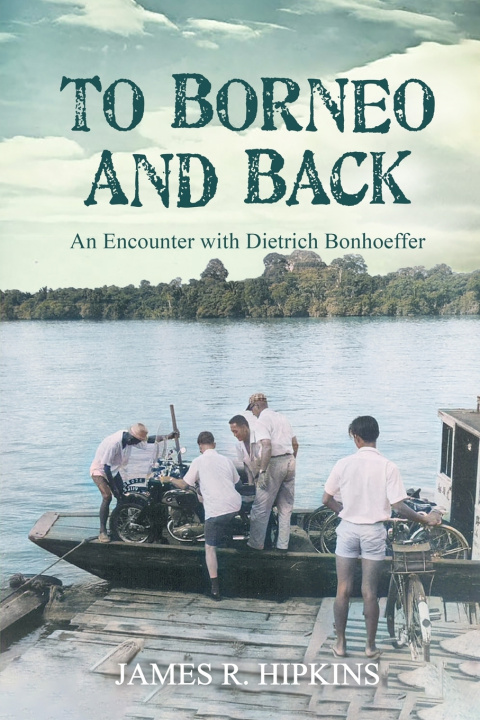 Kniha To Borneo and Back James R. Hipkins