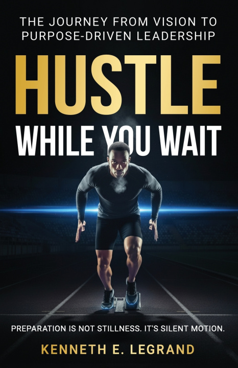 Kniha Hustle While You Wait Kenneth E. LeGrand