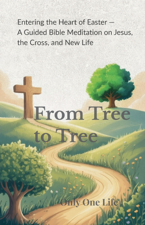 Kniha From Tree to Tree Only One Life