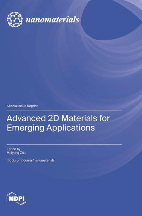 Книга Advanced 2D Materials for Emerging Applications Maiyong Zhu