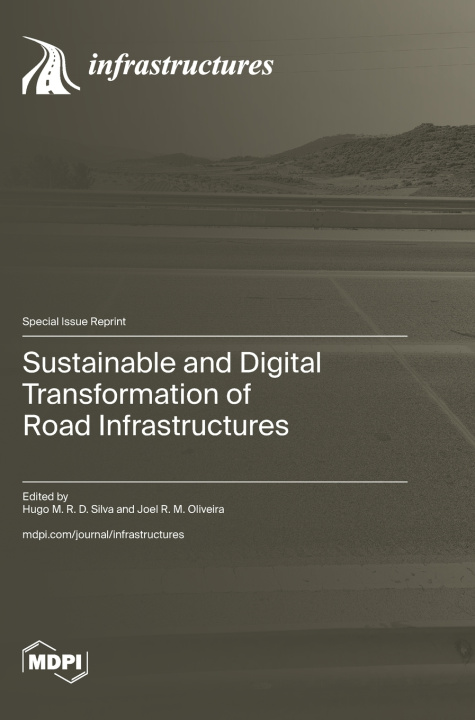 Книга Sustainable and Digital Transformation of Road Infrastructures Hugo Silva