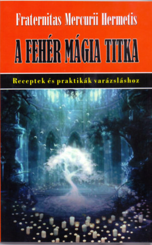 Kniha A fehérmágia titka 