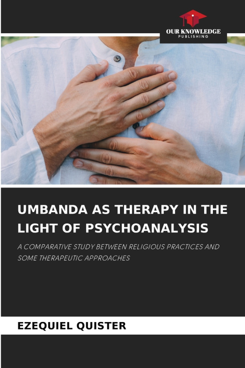 Knjiga UMBANDA AS THERAPY IN THE LIGHT OF PSYCHOANALYSIS EZEQUIEL QUISTER