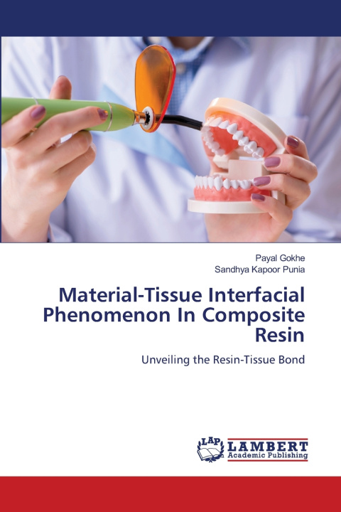 Kniha Material-Tissue Interfacial Phenomenon In Composite Resin Payal Gokhe