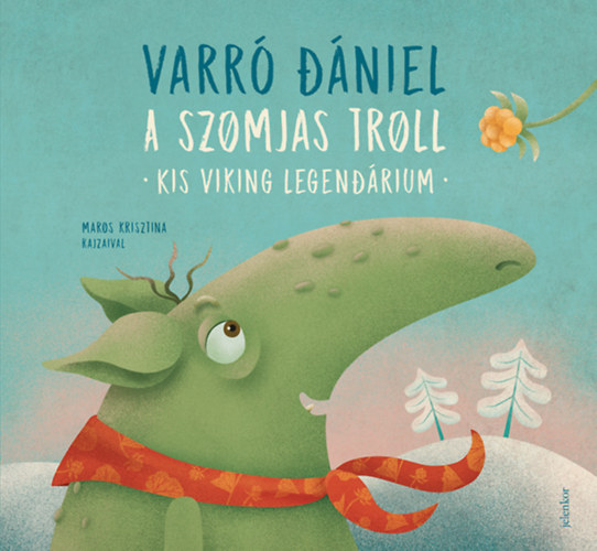 Kniha A szomjas troll Varró Dániel