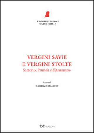 Livro Vergini savie e vergini stolte. Sartorio, Primoli e D'Annunzio 