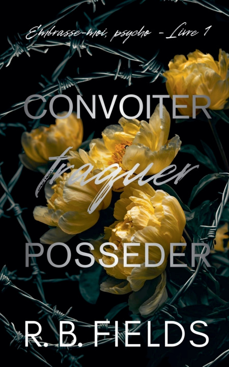 Kniha Convoiter, traquer, posséder R. B. Fields