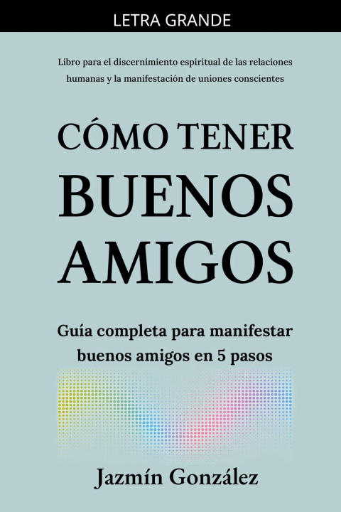 Kniha Cómo tener buenos amigos Jazmin Gonzalez