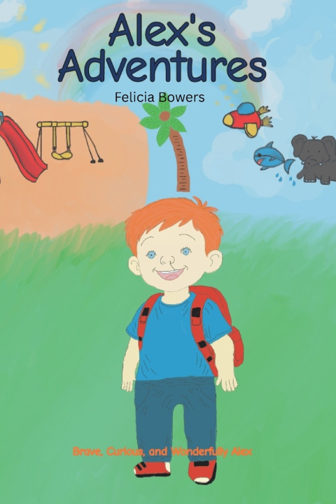 Kniha Alex's Adventures Felicia Bowers