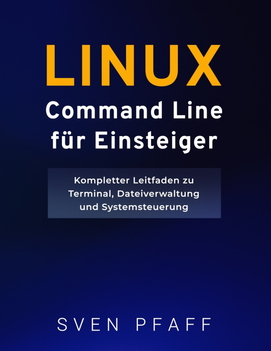 Kniha Linux Command Line Meistern für Einsteiger Sven Pfaff