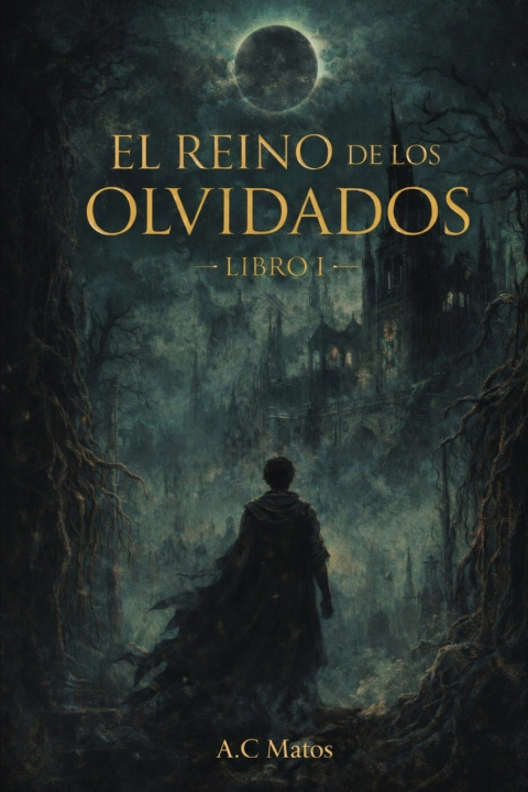 Knjiga El reino de lo Olvidados A C Matos
