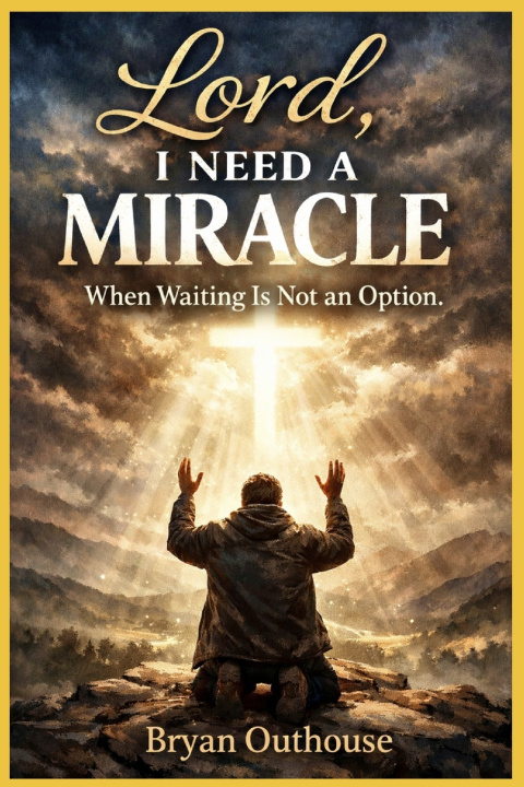 Kniha Lord, I Need a Miracle Bryan Outhouse