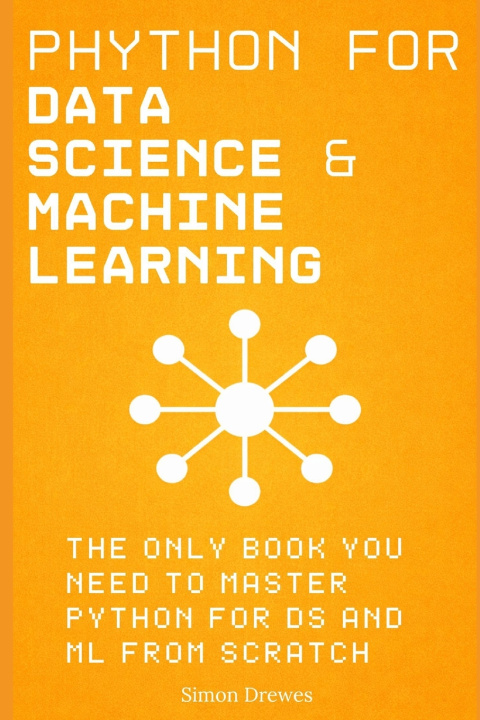 Kniha Python for Data Science and Machine Learning Simon Drewes