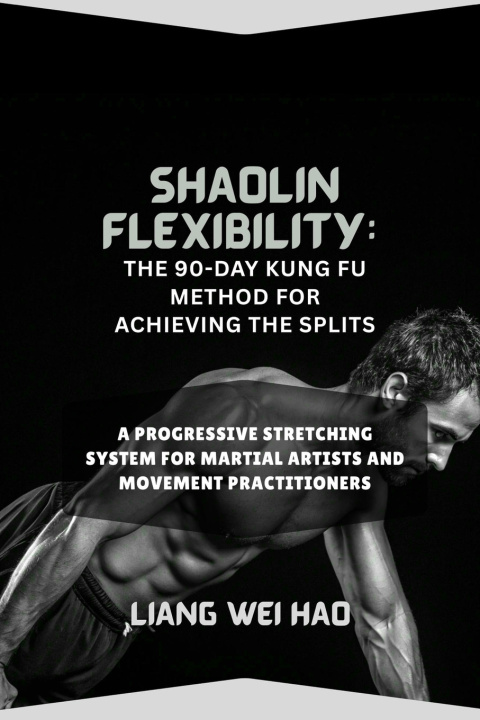 Книга Shaolin Flexibility Liang Wei Hao