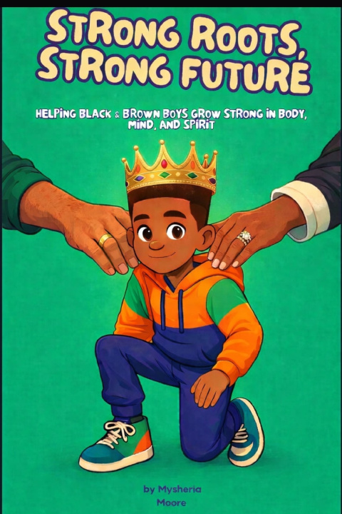 Kniha Strong Roots, Strong Future Mysheria Moore